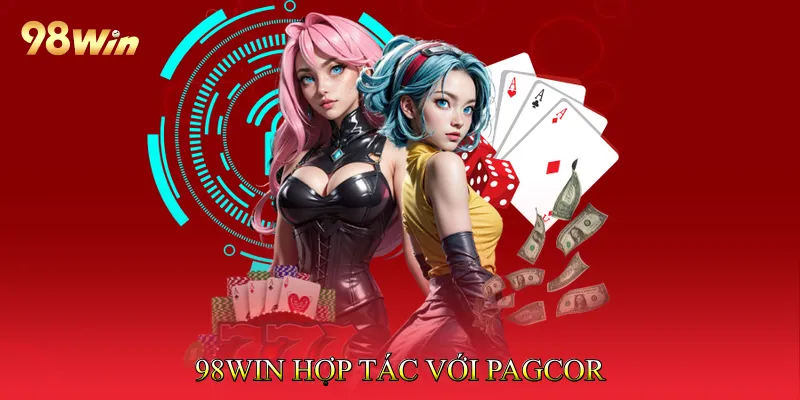 98Win Hợp Tác Với PAGCOR Tạo Môi Trường Cá Cược Minh Bạch 1 98Win hợp tác với PAGCOR