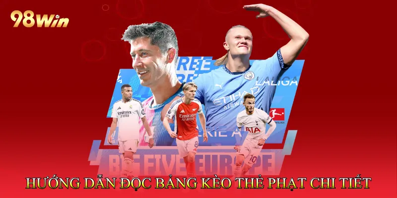 Kèo Thẻ Phạt Cập Nhật Biến Động Tỷ Lệ Theo Thời Gian Thực 3 Hướng Dẫn Đọc Bảng Kèo Thẻ Phạt Chi Tiết