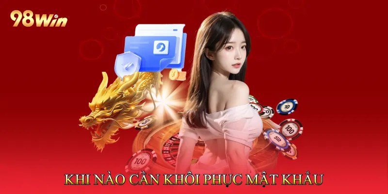 Khôi Phục Mật Khẩu Hỗ Trợ Truy Cập Lại Tài Khoản Nhanh 2 Khi nào cần khôi phục mật khẩu