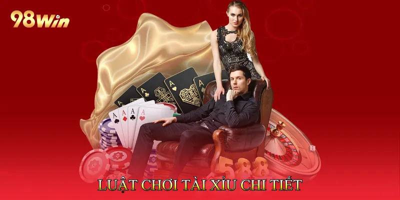 Tài Xỉu Điểm Đến Giải Trí May Rủi Dành Cho Mọi Người 3 Luật chơi Tài Xỉu chi tiết